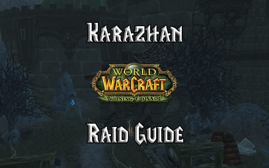 Karazhan Raid Guide Tbc Burning Crusade Classic Warcraft Tavern