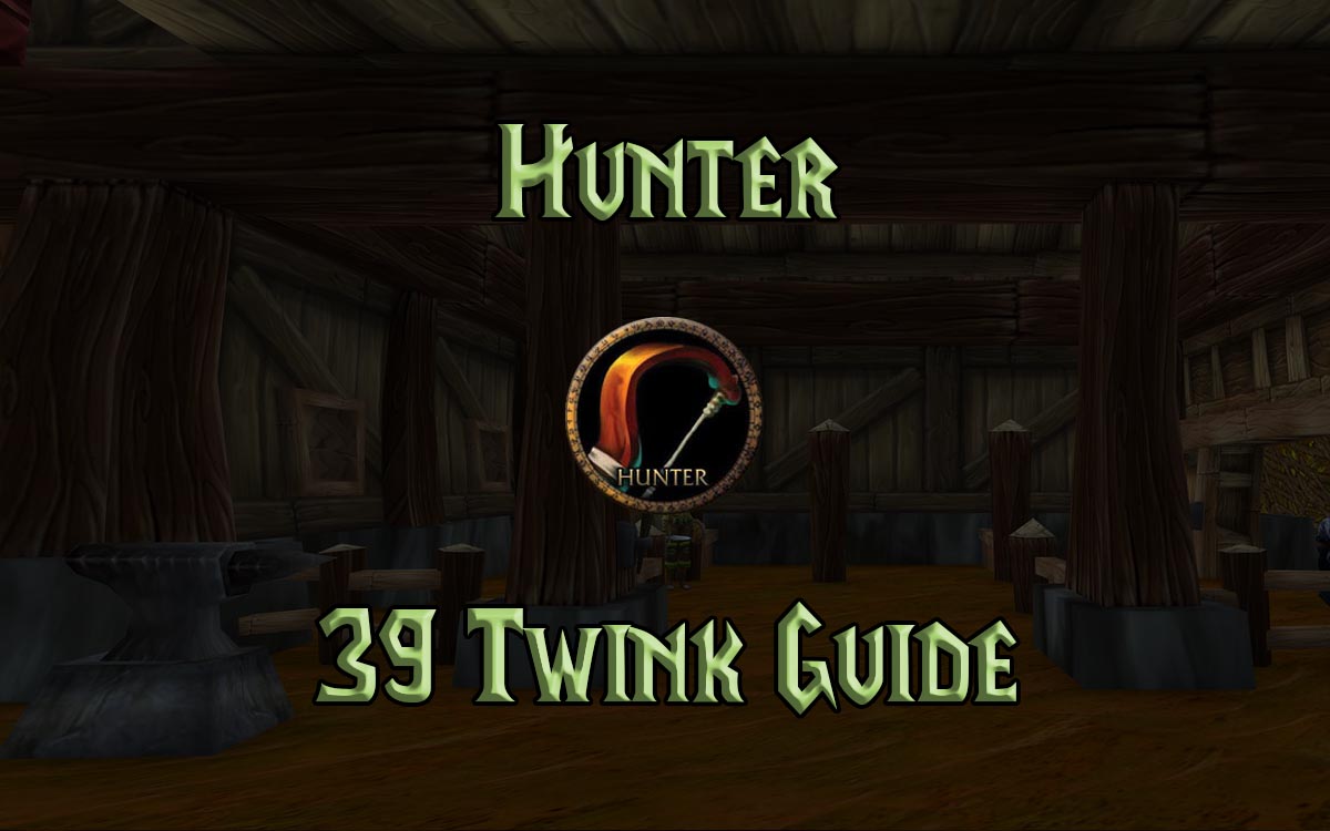 Wow Classic 39 Hunter Twink Guide Warcraft Tavern