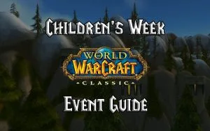 Wow Classic Children's Week Guide