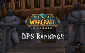 Wow Classic Dps Rankings