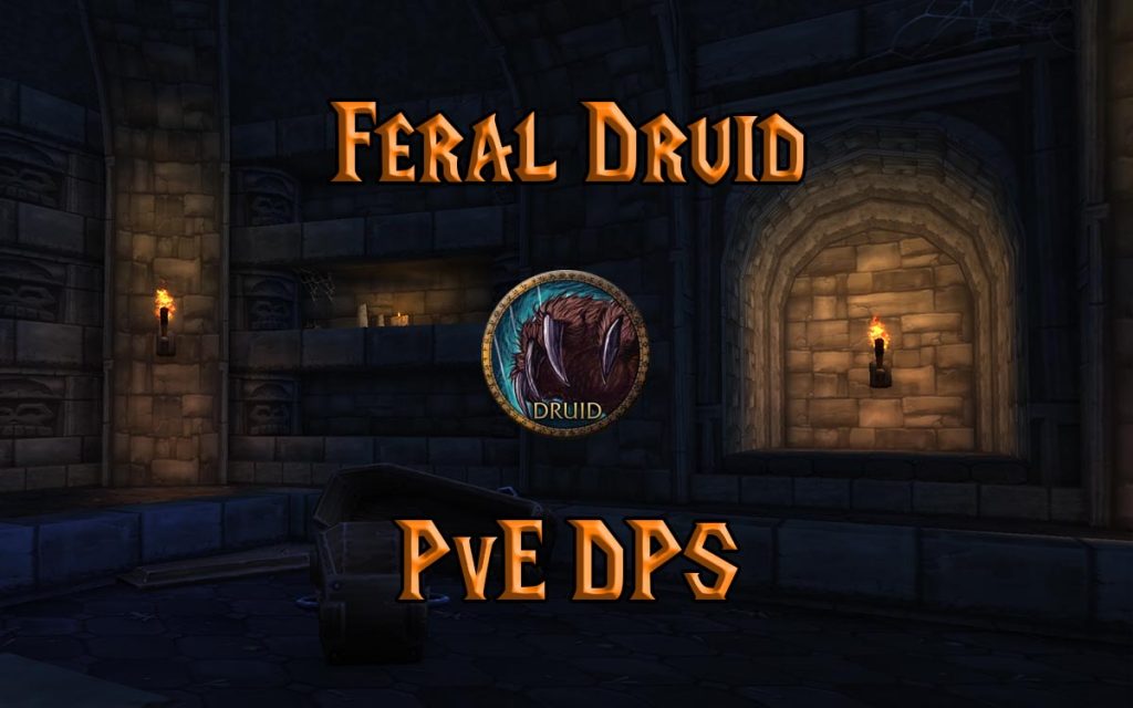 Wow Classic Feral Druid Pve Dps Guide