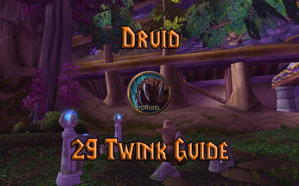 Wow Classic Level 29 Twink Druid Guide Warcraft Tavern