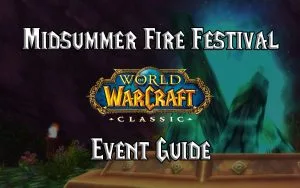 Wow Classic Midsummer Fire Festival Guide