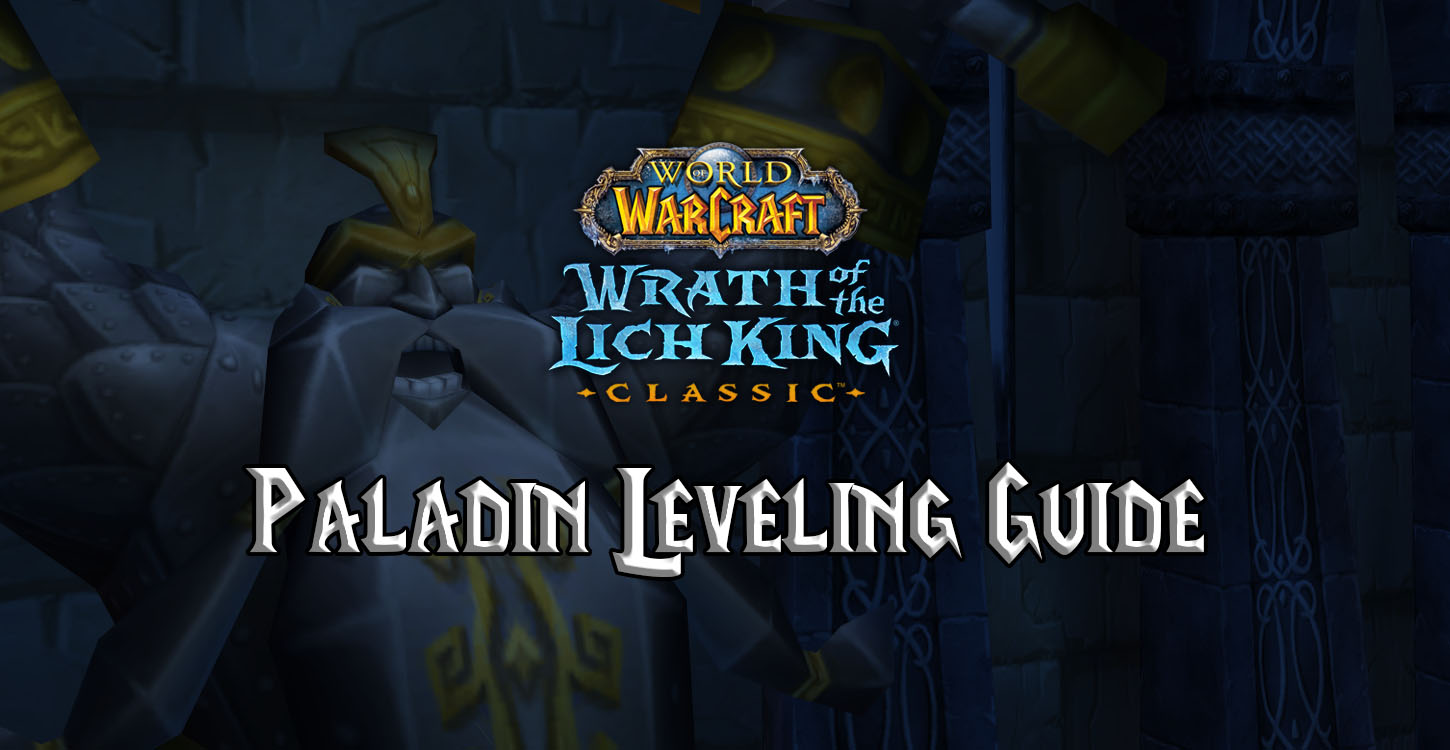 Paladin Leveling - (WotLK) Wrath of the Lich King Classic - Warcraft Tavern