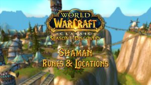 Shaman Runes & Locations – Season of Discovery (SoD)