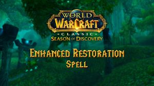 Enhanced Restoration Spell – Season of Discovery (SoD)