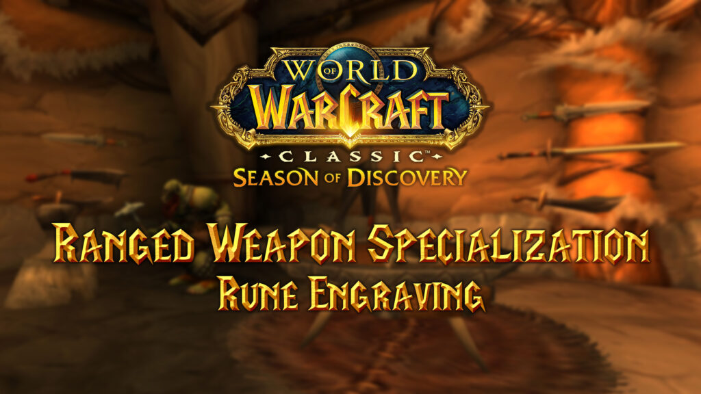 Ranged Weapon Specialization Rune Guide - Season of Discovery (SoD)