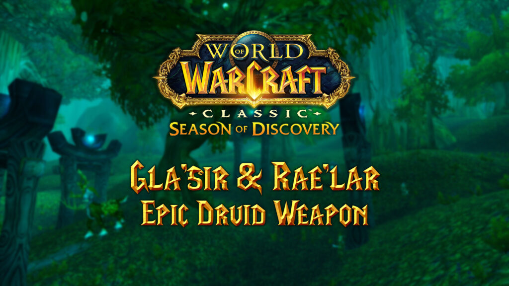 Gla'sir & Raelar - Epic Weapon for Druids in Season of Discovery (SoD)