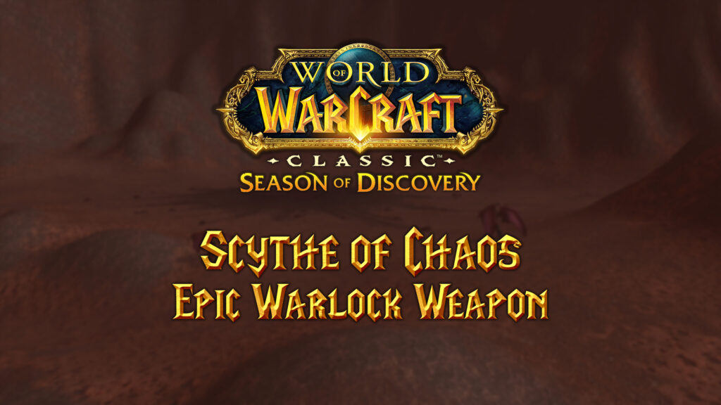 Scythe of Chaos - Epic Weapon for Warlocks in Season of Discovery (SoD)