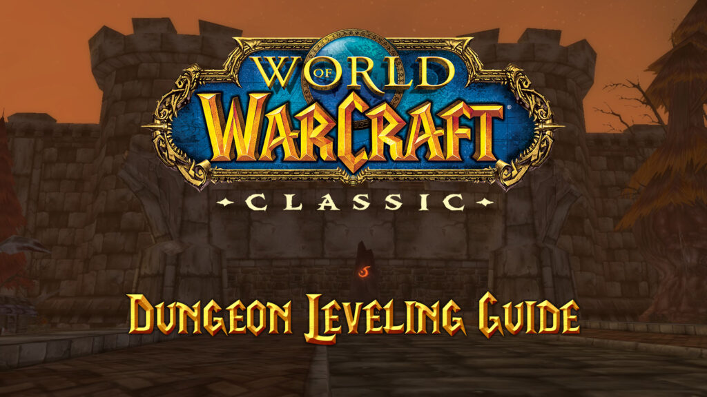 wow classic dungeon leveling guide