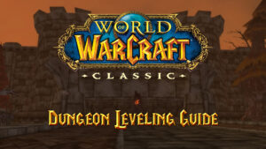 wow classic dungeon leveling guide