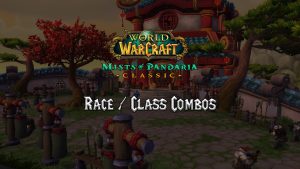 MoP Race Class Combinations - Mists of Pandaria Classic